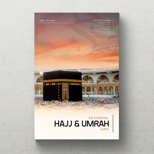 The Essential Ḥajj and ʿUmrah Guide